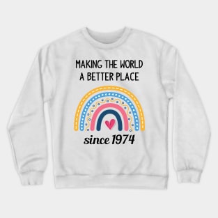Making The World Better Since 1974 Crewneck Sweatshirt